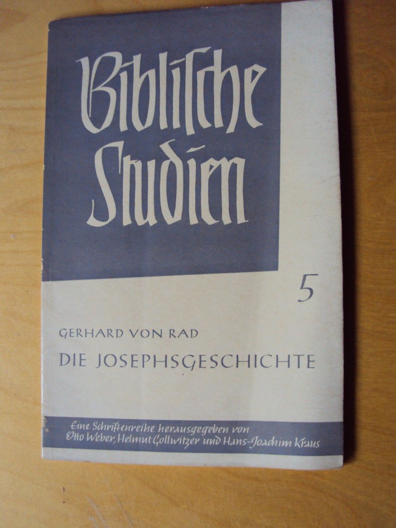 Rad, Gerhard von - Die Josephsgeschichte: ein Vortrag (Biblische Studien 5)