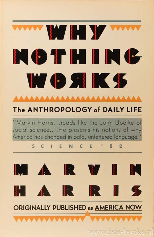 HARRIS, M. - Why nothing works. The anthropology of daily life. Updated with a new preface.