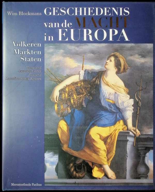 Wim Blockmans - GESCHIEDENIS VAN DE MACHT IN EUROPA (NL) [O/P]