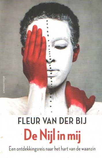 Bij, Fleur van der - De Nijl in mij. Een ontdekkingsreis naar het hart van de waanzin