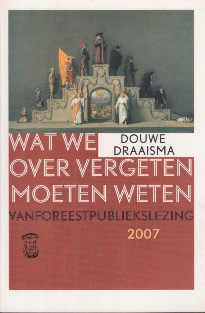 Draaisma, Douwe - Wat we over vergeten moeten weten