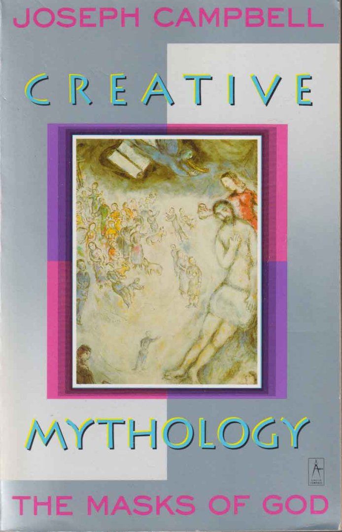 Campbell, Joseph - Creative Mythology. The Masks of God