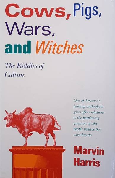HARRIS, MARVIN. - Cows, Pigs, Wars, and Witches, The Riddles of Culture