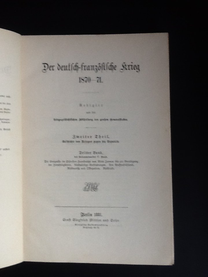kriegsgeschlichtlichen abteilung des groszen Generalsstabes - Der deutsch-französische Krieg 1870 - 71. , blz. 579 t/m 1178 + anlage blz. 283 t/m 616 in goede staat(zie info en foto) 2. Theil - driiter Band Geschichte des Krieges gegen die Republik - Heft 16.