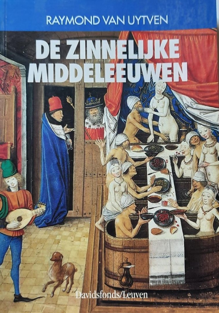VAN UYTVEN Raymond - De zinnelijke middeleeuwen