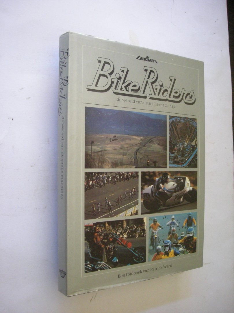 Ward, Patrick / Brijssinckx, L. vert. - Bike Riders, de wereld van de snelle machines