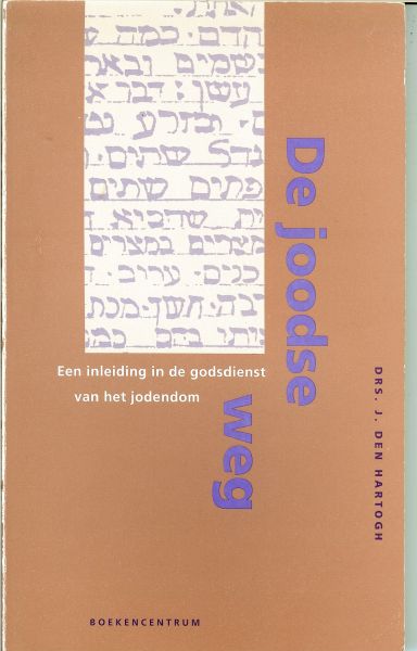 Hartogh, J. den Drs - De joodse weg ..  Een inleiding in de godsdienst van het jodendom