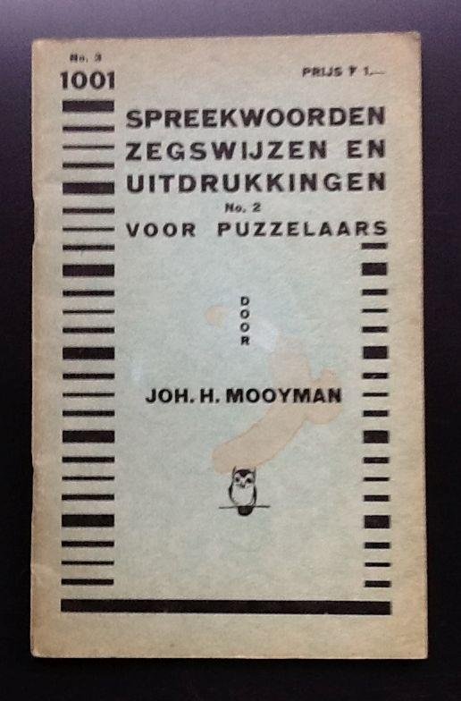 Mooyman John H. - 1001 Spreekwoorden zegswijzen en uitdrukkingen voor puzzelaars No 3