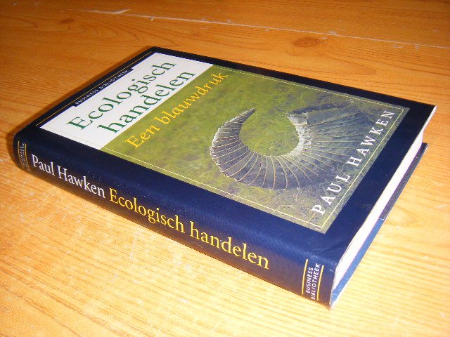 Hawken, Paul - Ecologisch handelen. Een blauwdruk