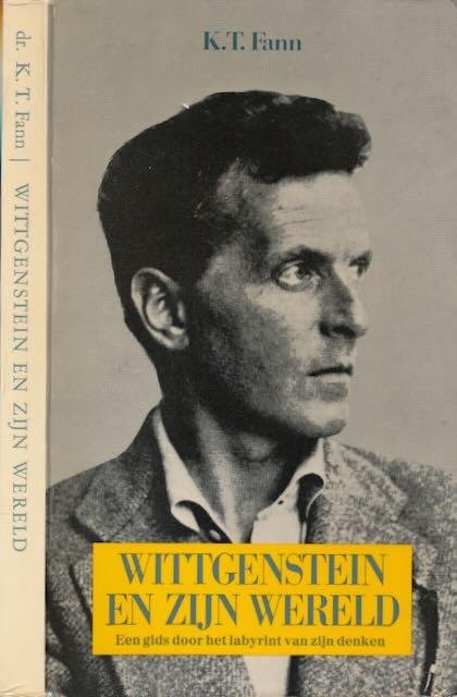 Fann, K. T. - Wittgenstein en zijn wereld: Een gids door het labyrint van zijn denken