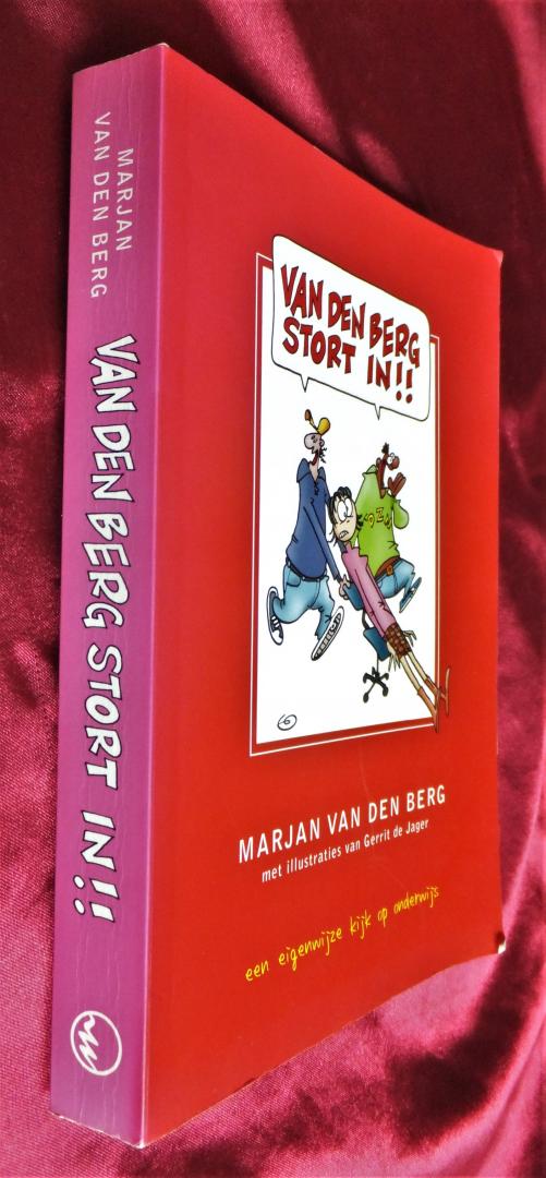 Berg, Marjan van den - boek GESIGNEERD door auteur - Van den Berg stort in!! -  een eigenwijze kijk op onderwijs