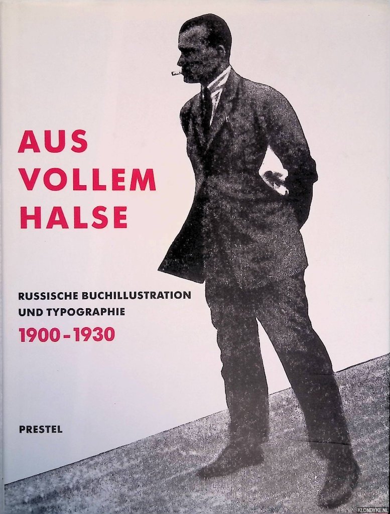 Bowlt, John E. & Béatrice Hernad - Aus vollem Halse: Russische Buchillustration und Typographie 1900-1930 : Aus den Sammlungen der Bayerischen Staatsbibliothek München