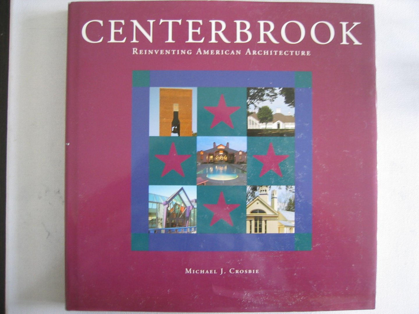 Crosbie, Michael J. - Centerbrook. Reinventing American Architecture