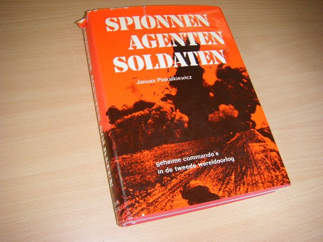 Piekalkiewicz, Janusz - Spionnen agenten soldaten. Geheime commando's in de tweede wereldoorlog