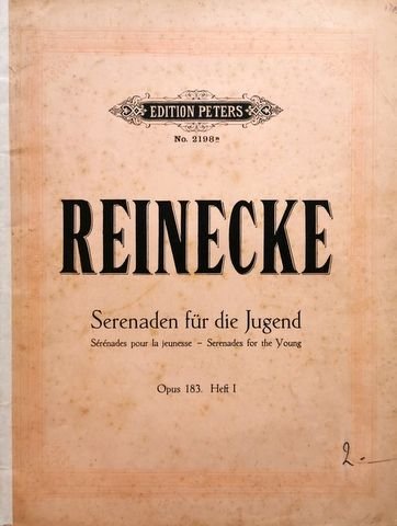 Reinecke, Carl: - Klavier-Serenaden für die Jugend. Op. 183. Heft I. Nr. 1-3