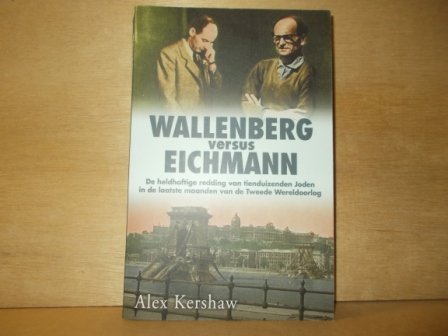 Kershaw, Alex, Studio Imago - Wallenberg versus Eichmann / de heldhaftige redding van tienduizenden Joden in de laatste maanden van de Tweede Wereldoorlog