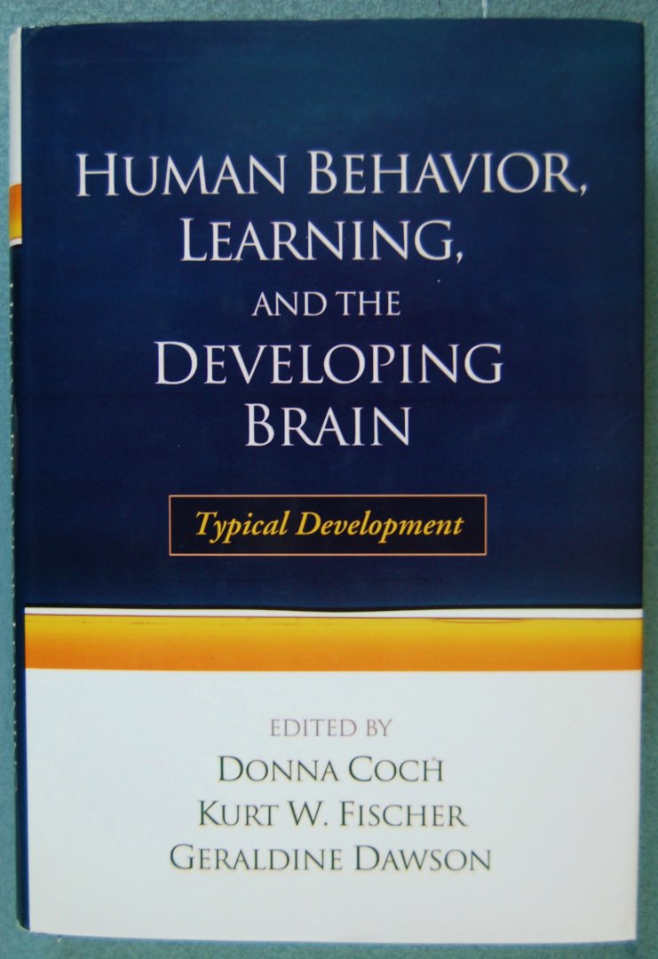 Coch, Donna / Fischer, Kurt W. / Dawson, Geraldine - Human Behavior, Learning, and the Developing Brain / Typical Development