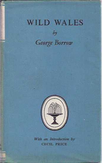 Borrow, George . - Wild Wales: Its People, Language and Scenery.