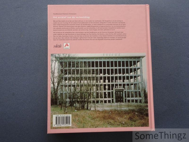 Henneman, Inge (red.) - Het archief van de verbeelding : FotoMuseum Provincie Antwerpen.