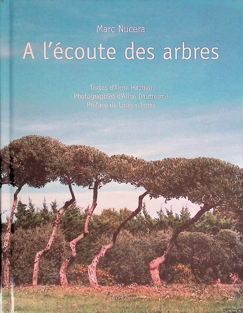 Hauben, Anne - A l'ecoute des arbres
