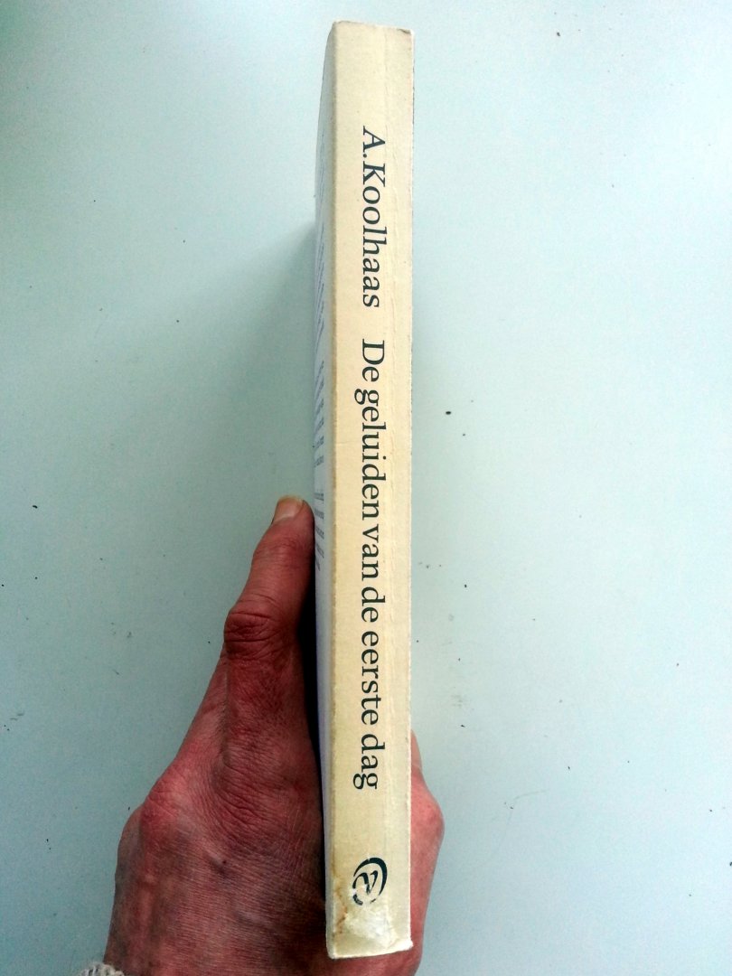 Koolhaas, A. - De geluiden van de eerste dag (Ex.2)