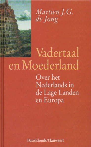 Jong, Martien J. G. de - Vadertaal en Moederland / Over het Nederlands in de Lage Landen van Europa
