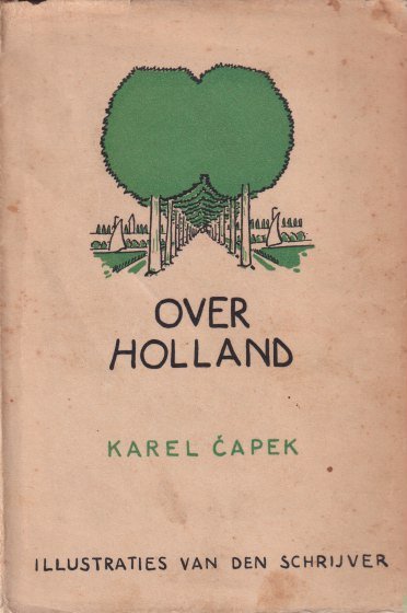Čapek, Karel - Over Holland [met Illustraties van den schrijver]