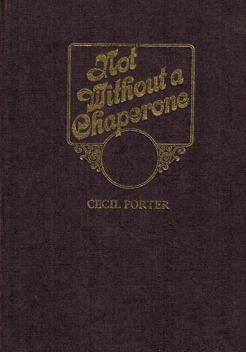 Porter, Cecil - Not without a Chaperone -Modes and Manners from 1897-1914