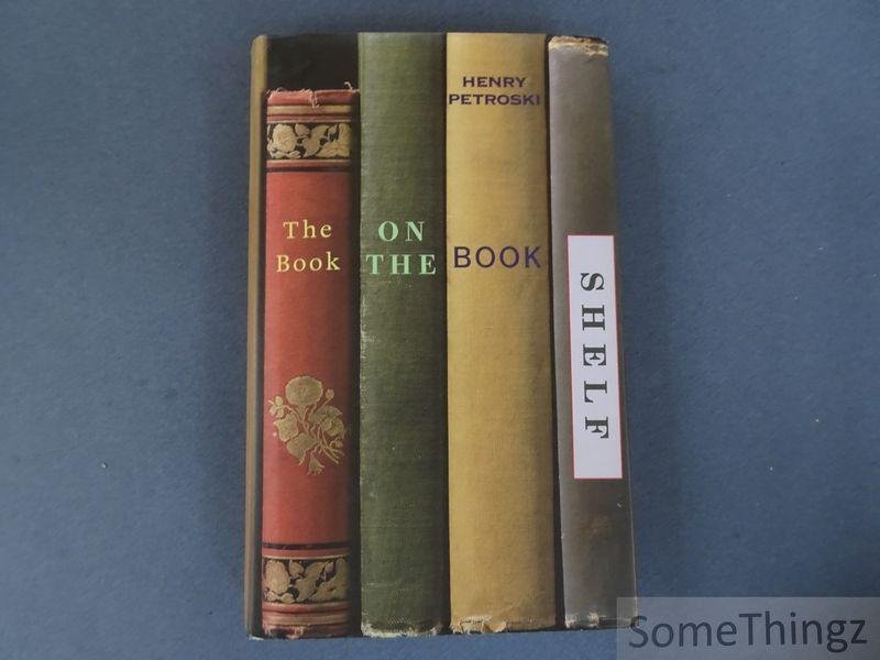 Petroski, Henry. - The book on the bookshelf.