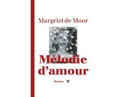 Margriet de Moor - Melodie d'amour