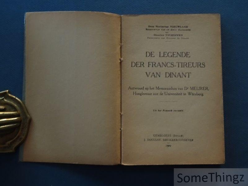 Nieuwland, Norbertus en Tschoffen, Maurice. - De legende der Francs-Tireurs van Dinant: antwoord op het memorandum van Dr. Meurer.