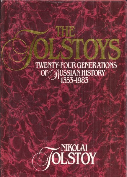 Tolstoy, Nikolai - Tolstoys, The: Twenty-four Generations of Russian History, 1353-1983,