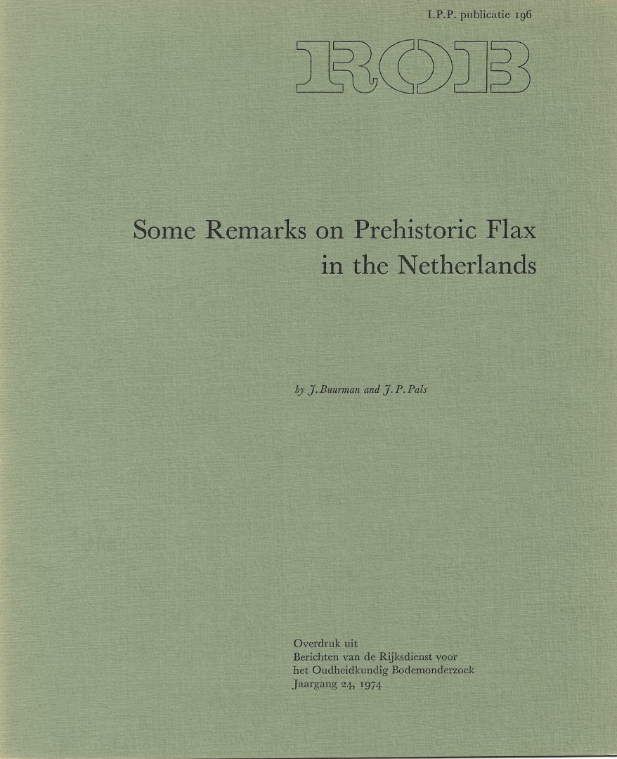 BUURMAN, J. & J.P. PALS. - Some Remarks on Prehistoric Flax in the Netherlands.