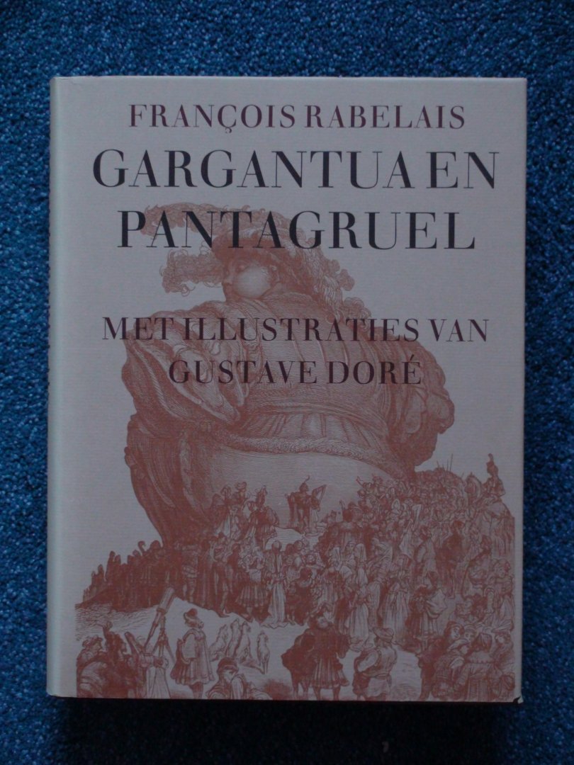 Rabelais, Francois - Gargantua en Pantagruel. Met illustraties van Gustav Doré.