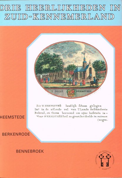 Krol, H. .. [et al.] - Heemstede Berkenrode Bennebroek : drie heerlijkheden in zuid-Kennemerland.