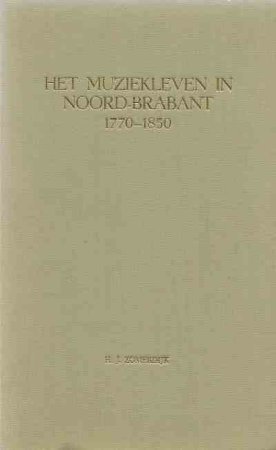 Hendrikus Jacobus Zomerdijk - Het muziekleven in Noord-Brabant 1770 - 1850