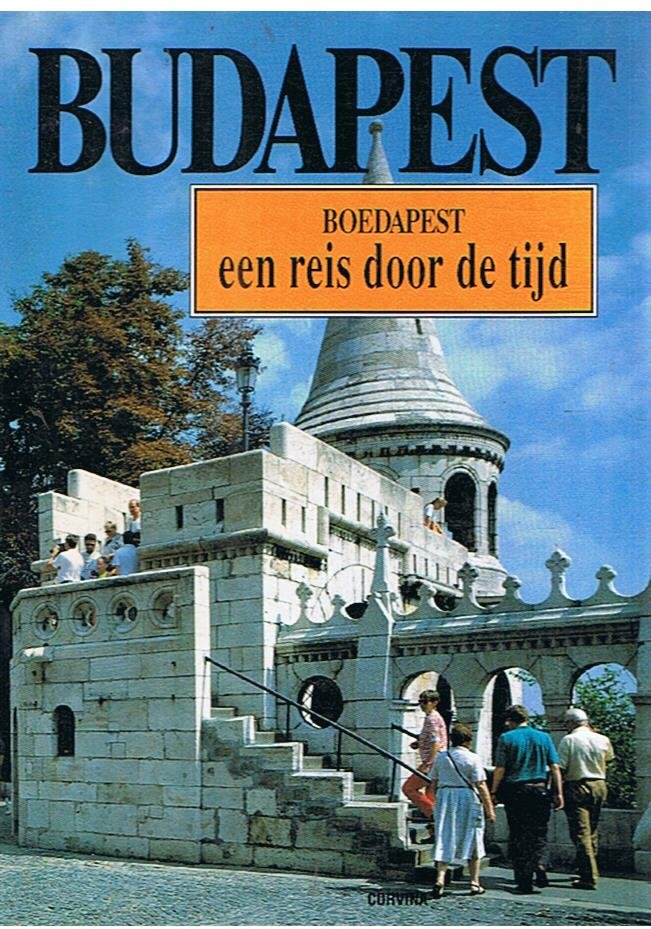 Redactie - Budapest - Boedapest - een reis door de tijd