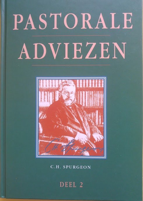 Spurgeon, C.H. - Pastorale adviezen deel 2 - lezingen voor mijn studenten