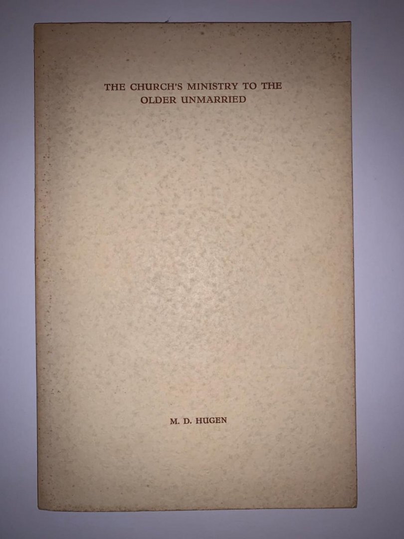 M.D. Hugen - The Church's Ministry to the Older Unmarried