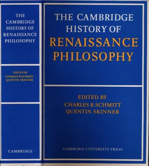 Schmitt, Charles B. & Quentin Skinner (eds). - The Cambridge History of Renaissance Philosophy.