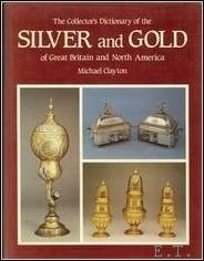 Michael Clayton - Collector's Dictionary of the Silver and Gold of Great Britain and North America