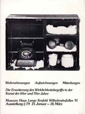  - Wahrnehmungen, Aufzeichnungen, Mitteilungen. - Die Erweiterung des Wirklichkeitsbegriffs in der Kunst der 60er und 70er Jahre. Ausstellungskatalog 1/79 21. Januar - 18. März