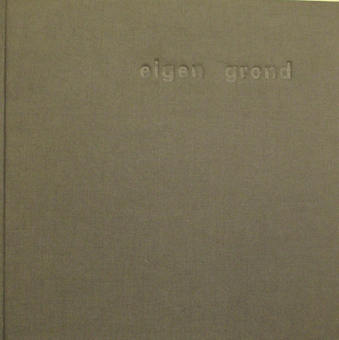 Tones, Curdin ; Jozee Brouwer (design) - Eigen grond