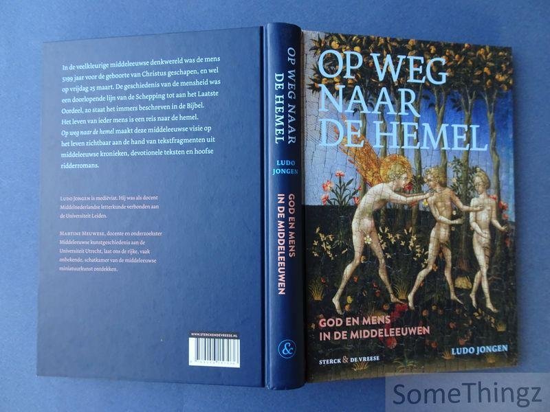 Jongen, Ludo. - Op weg naar de hemel : God en mens in de middeleeuwen.