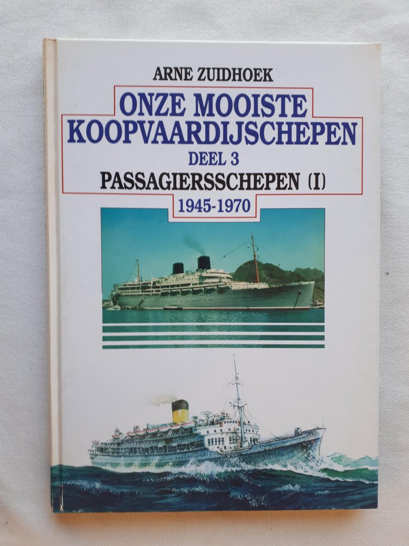 Zuidhoek, Arne - Onze mooiste koopvaardijschepen / 3 / Passagiersschepen (1) 1945-1970