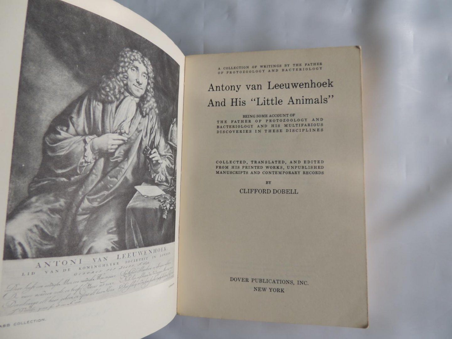 Dobell, Clifford - ANTONY VAN LEEUWENHOEK AND HIS LITTLE ANIMALS  - Being Some Account of the Father of Protozoology and Bacteriology and His Multifarious Discoveries in These Disciplines
