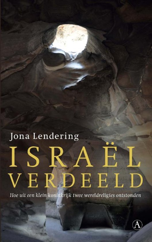 Lendering, Jona - Israel verdeeld Hoe uit een klein koninkrijk twee wereldreligies ontstonden