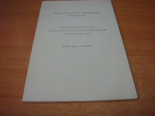 Gorter, J - Doopsgezinde Gemeente Terhorne - Rede gehouden bij het 100-jarig bestaan van het kerkgebouw 24 september 1965