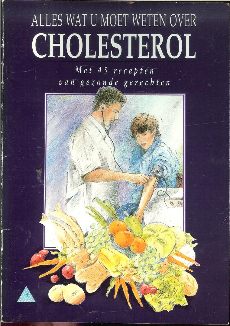 Stottelaar-Spekking  [Dietiste - publiciste - Cholesterol  .. Alles wat u moet weten over Cholesterol  Met 45 recepten van gezonde gerechten