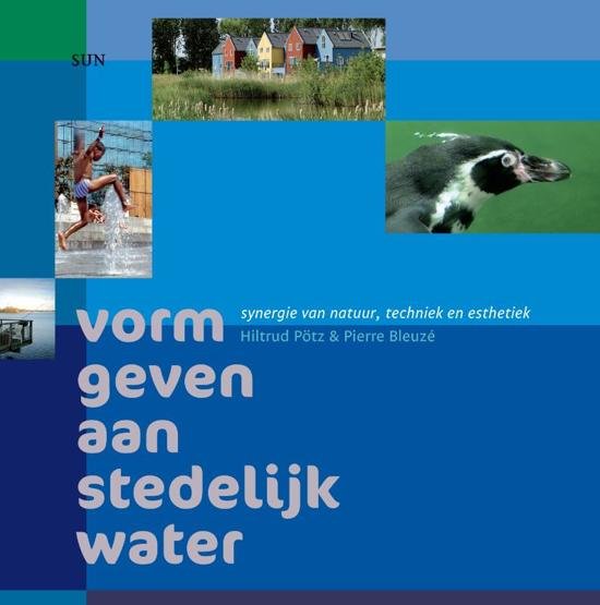 Pötz, Hiltrud, Bleuzé, Pierre - Vorm geven aan stedelijk water